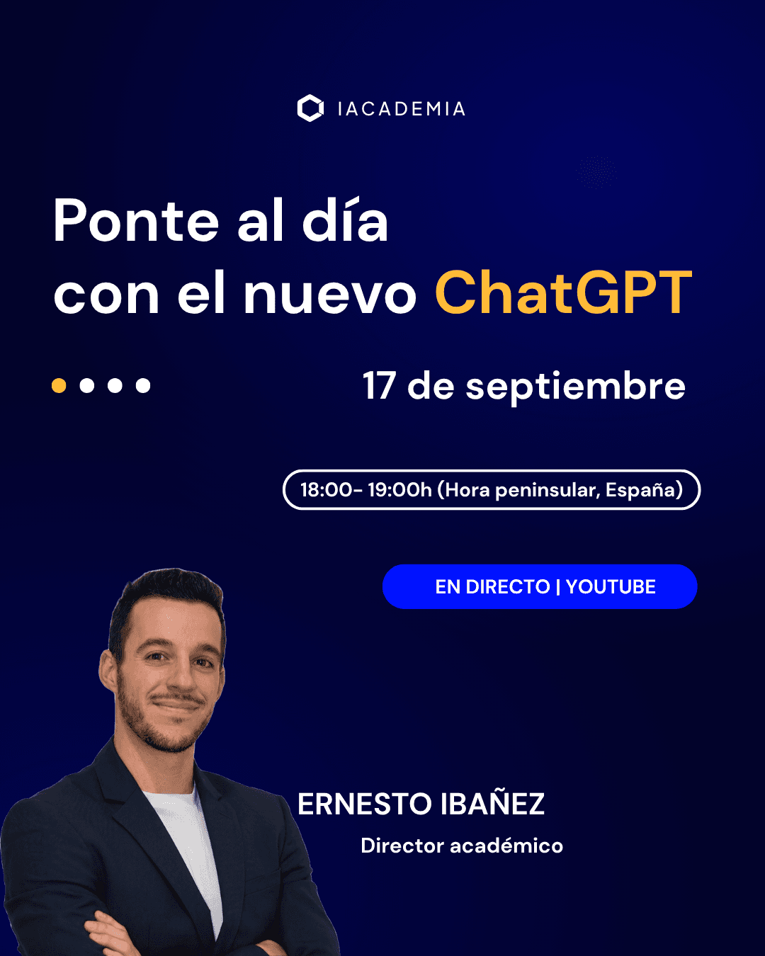 Ponte al día con el nuevo ChatGPT. Jueves, 17 de septiembre, 18:00 a 19:00. Ernesto Ibáñez