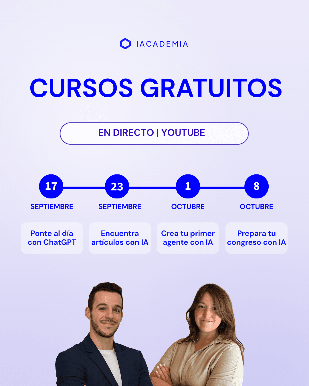 Cursos gratuitos en directo en YouTube: 17 de septiembre, Ponte al día con ChatGPT; 23 de septiembre, Encuentra artículos con IA; 1 de octubre, Crea tu primer agente con IA; 8 de octubre, Prepara tu congreso con IA. Con Ernesto Ibáñez y Marta Domínguez.